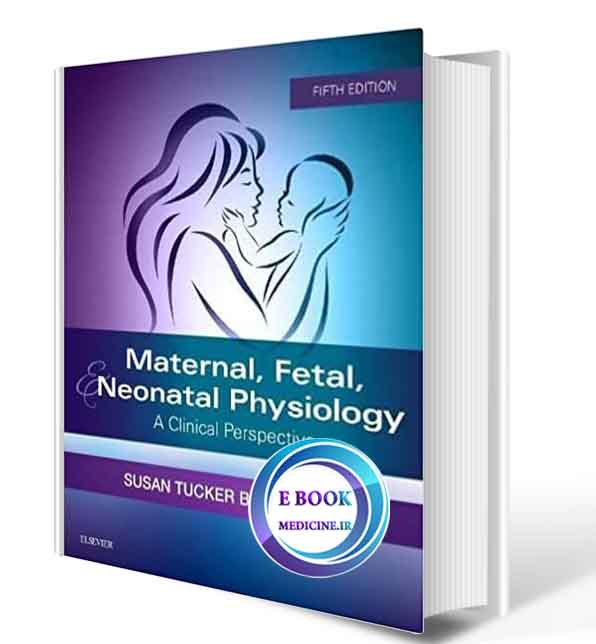 دانلود کتاب  Maternal, Fetal, Neonatal Physiology A Clinical Perspective 5th2018(ORIGINAL PDF)